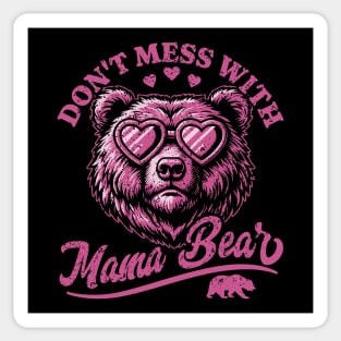 Don't Mess with Mama Bear - Funny Mother's Day Bear Sticker